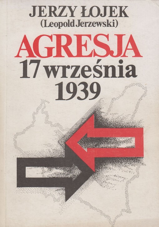 Agresja 17 września 1939 : studium aspektów politycznych