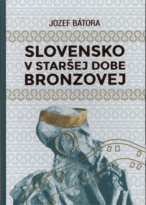 Slovensko v staršej dobe bronzovej = Slovakia in the Early Bronze Age