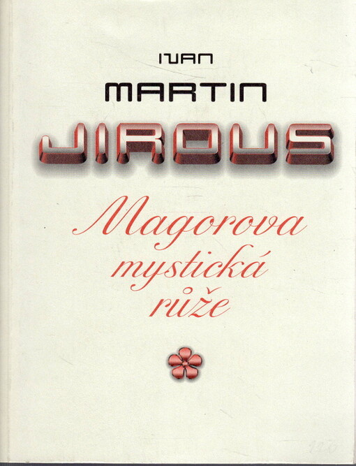 Magorova mystická růže: (Básně z let 1981-1987), Vyd. 1.