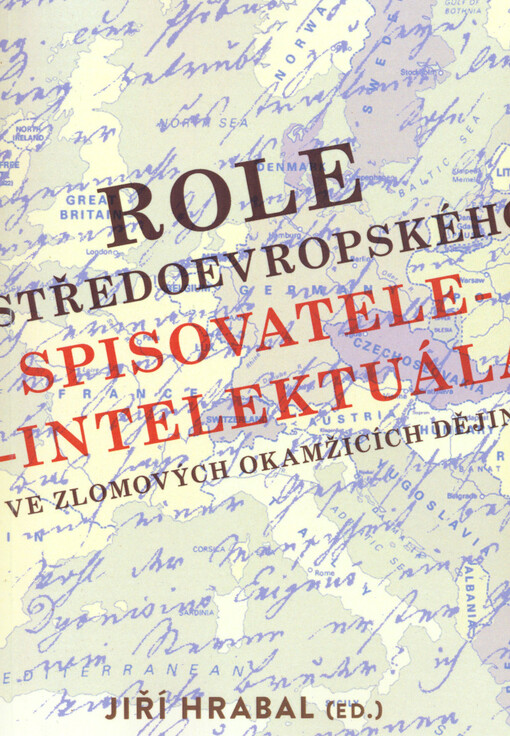 Role středoevropského spisovatele-intelektuála ve zlomových okamžicích dějin