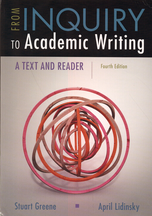 From inquiry to academic writing : a text and reader