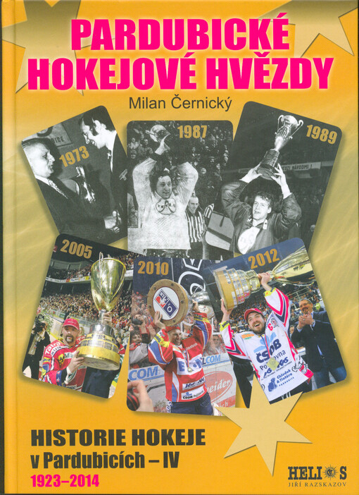 Pardubické hokejové hvězdy : historie hokeje v Pardubicích - IV : 1923-2014