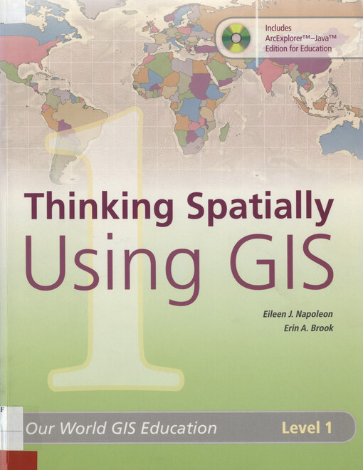Thinking spatially using GIS : our world gis education, level 1