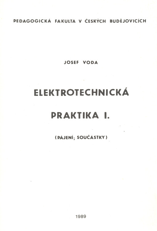 Elektrotechnická praktika I. : (pájení, součástky)