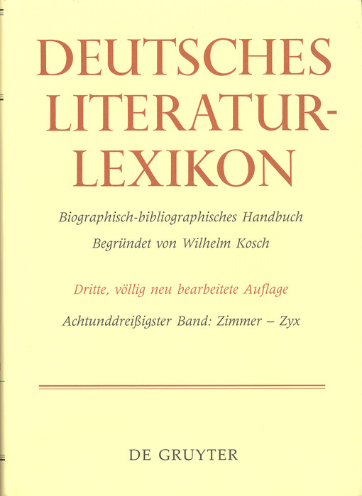 Deutsches Literatur-Lexikon : biographisch-bibliographisches Handbuch. 38. Band Zimmer - ZYX