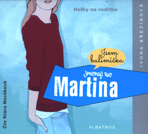 Holky na vodítku. Jmenuji se Martina, jsem bulimička