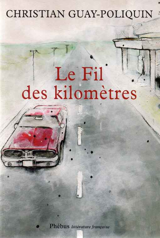 Le fil des kilomètres : roman