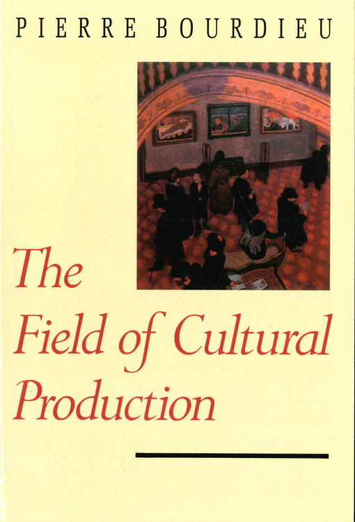 The field of cultural production : essays on art and literature