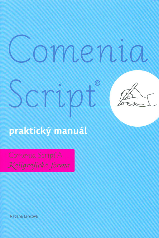 Comenia Script A - kaligrafická forma : praktický manuál