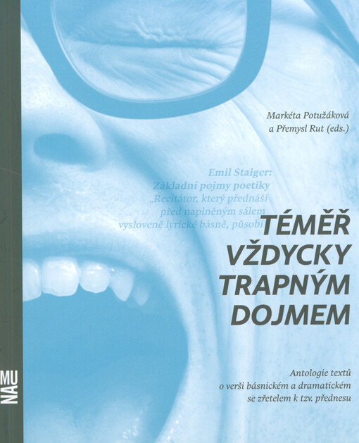 Téměř vždycky trapným dojmem : antologie textů o verši básnickém a dramatickém se zřetelem k tzv. přednesu