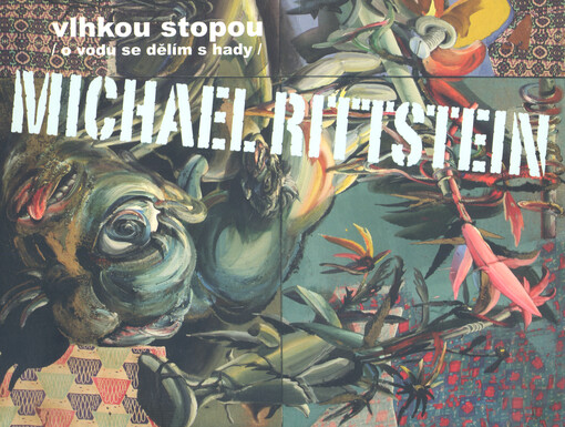 Michael Rittstein : vlhkou stopou (o vodu se dělím s hady)