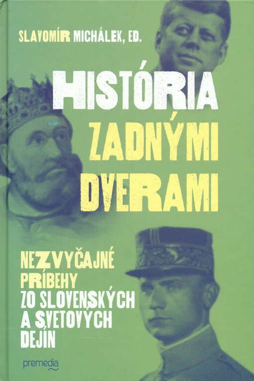 História zadnými dverami :menej známe příbehy zo slovenských aj svetových dejín