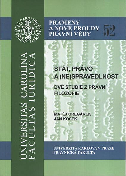 Stát, právo a (ne)spravedlnost :dvě studie z právní filozofie