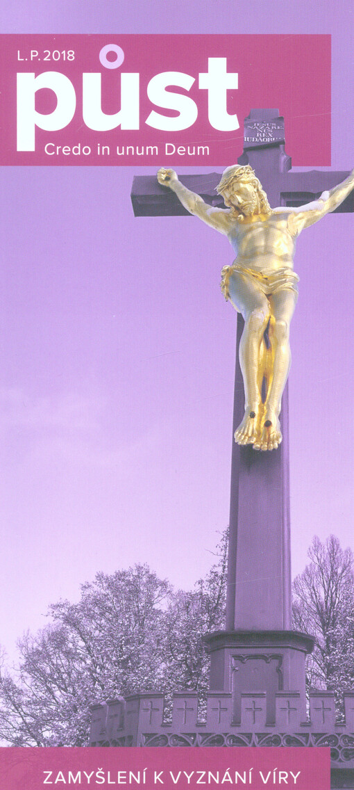 Půst : L.P. 2018 : Credo in unum Deum : zamyšlení k vyznání víry