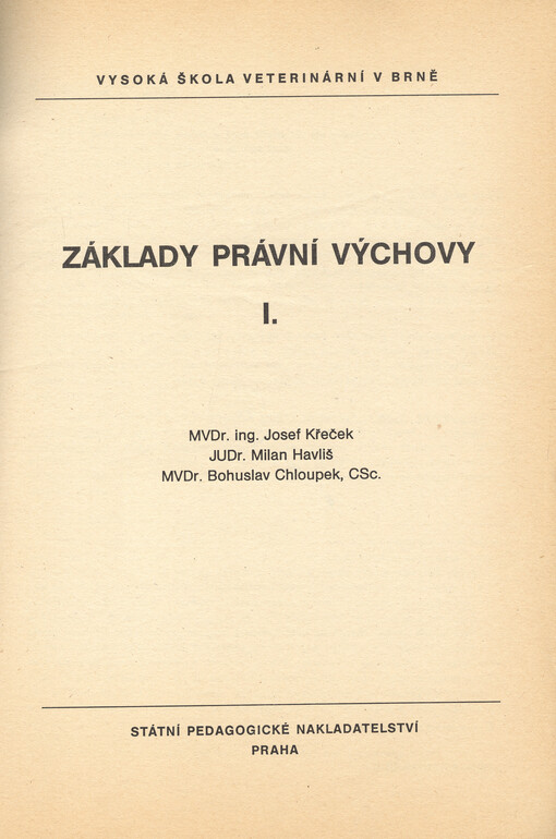 Základy právní výchovy I: Určeno pro posl. Vys. školy veterinární v Brně
