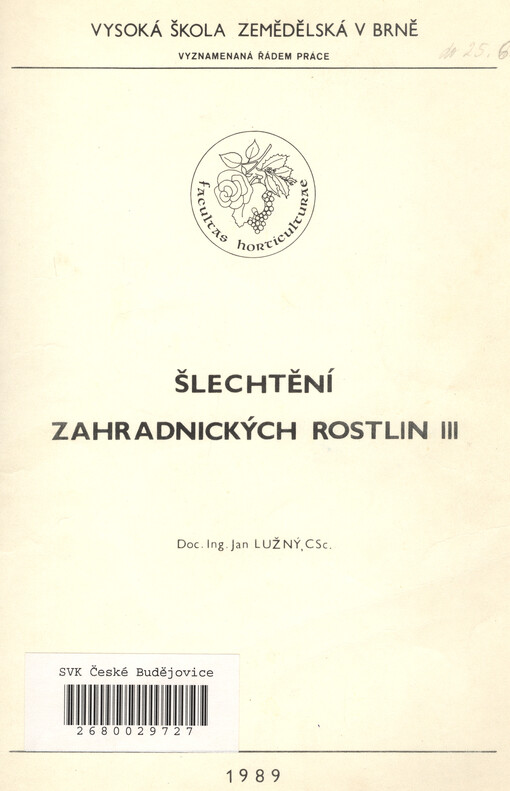 Šlechtění zahradnických rostlin III :Určeno pro posl. zahradnické fak.