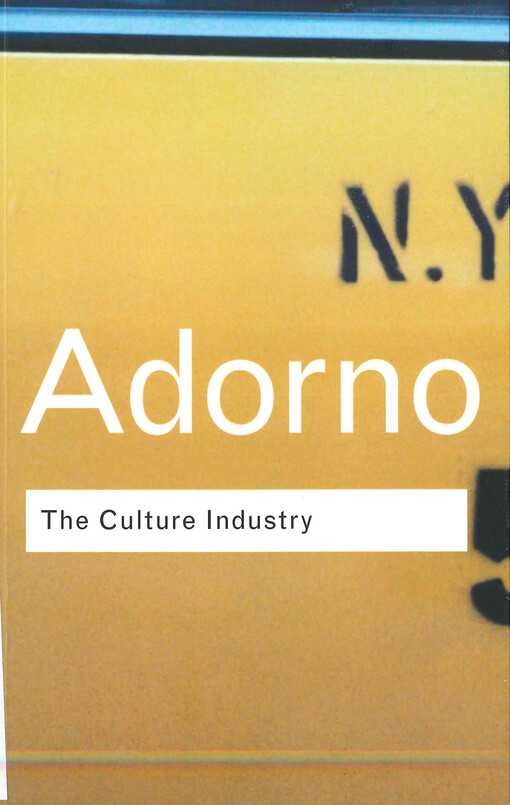 The culture industry : selected essays on mass culture