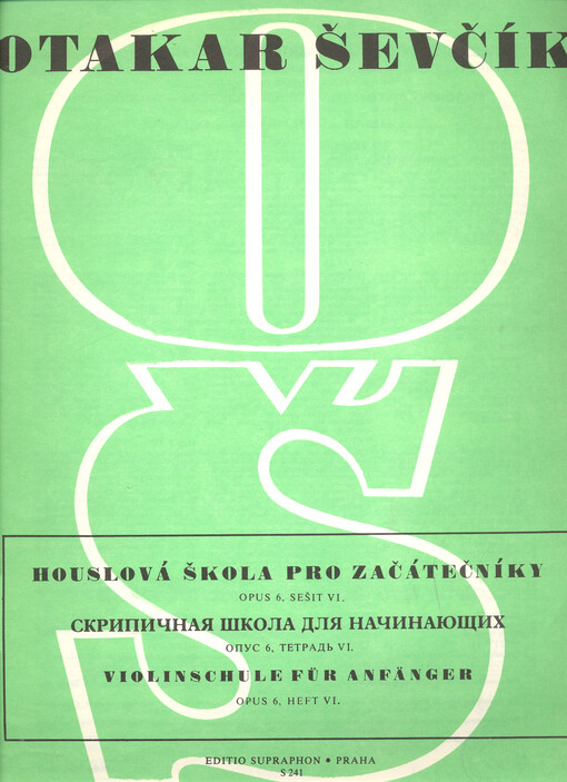 Houslová škola pro začátečníky : opus 6. = Skripičnaja škola dlja načinajuščich : opus 6. Tetrad' VI. = Violinschule für Anfänger : Opus 6. Heft VI. Sešit VI.