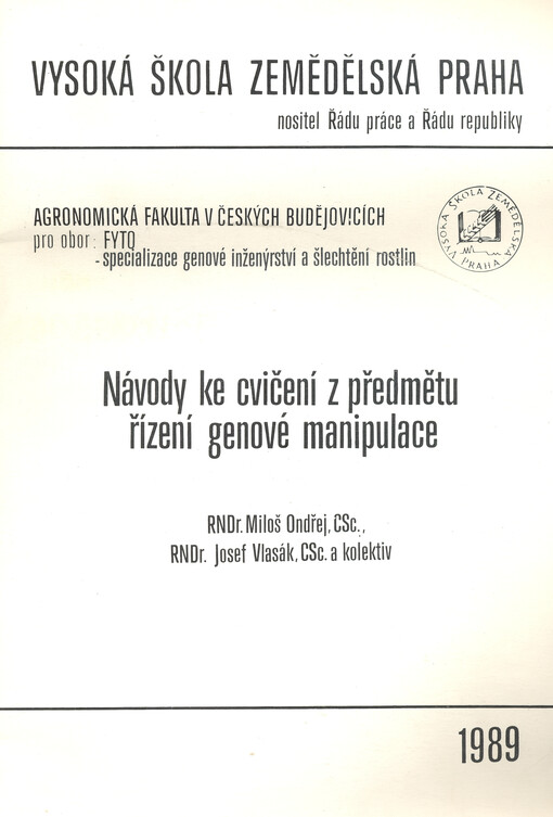 Návody ke cvičení z předmětu řízené genové manipulace : Určeno pro stud. oboru FYTO - specializace genové inženýrství a šlechtění rostlin