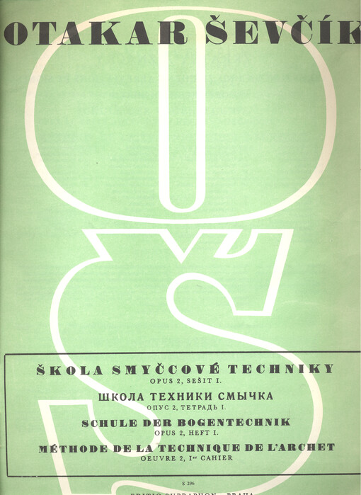 Škola smyčcové techniky : Opus 2. = Méthode de la technique de l'archet : Oeuvre 2. Ier cahier = Schule der Bogentechnik : Opus 2. Heft I. = Škola techniky smyčka : Opus 2. Tetrad' I. Sešit I.