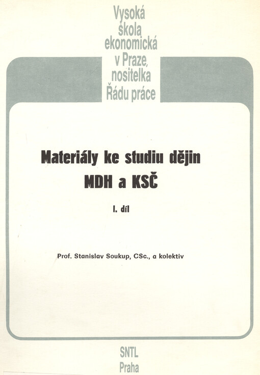 Materiály ke studiu dějin MDH a KSČ :určeno pro posl. všech fakult VŠE.[Díl] 1.