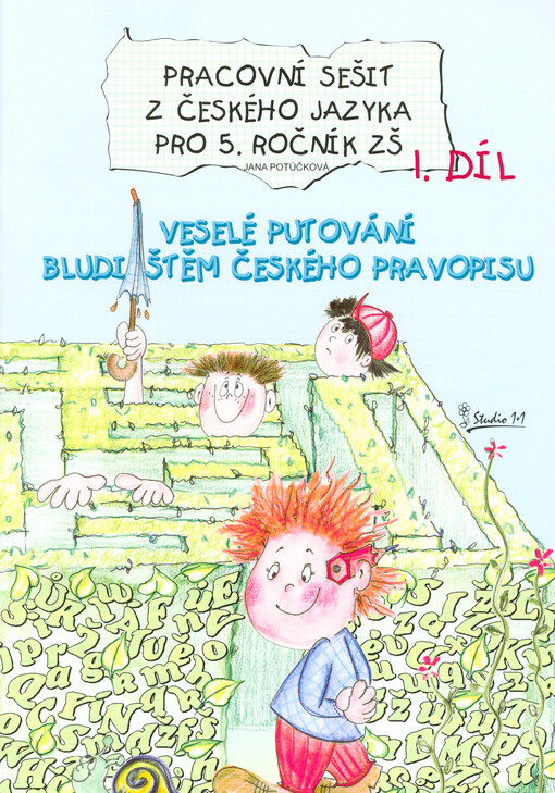 Pracovní sešit z českého jazyka pro 5. ročník ZŠ : veselé putování bludištěm českého pravopisu