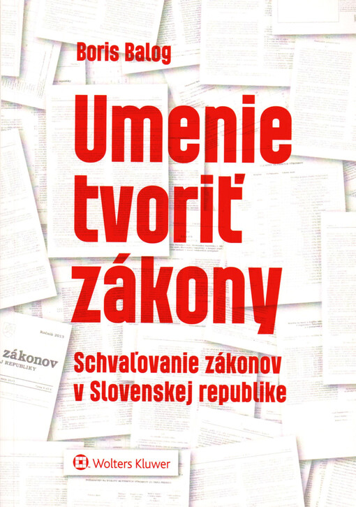 Umenie tvoriť zákony : schvaľovanie zákonov v Slovenskej republike