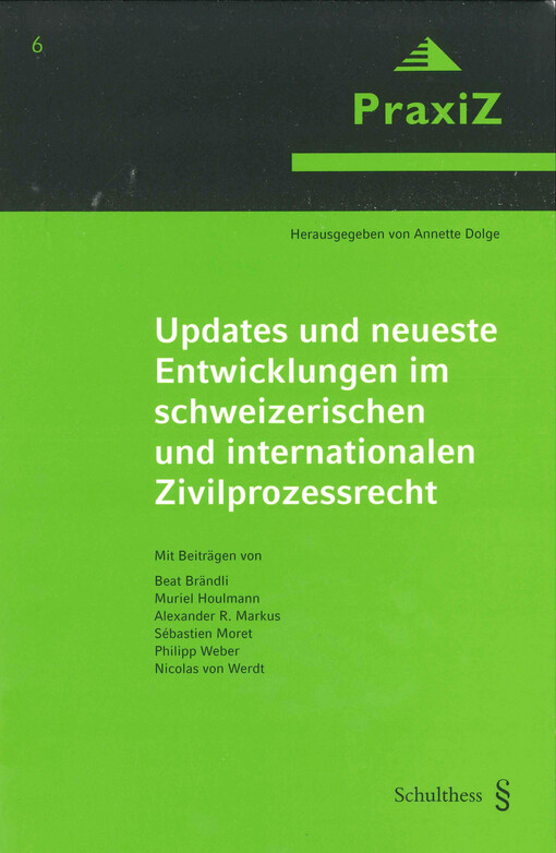Updates und neueste Entwicklungen im schweizerischen und internationalen Zivilprozessrecht