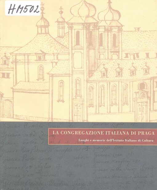 La Congregazione italiana di Praga : luoghi e memorie dell'Instituto Italiano di Cultura