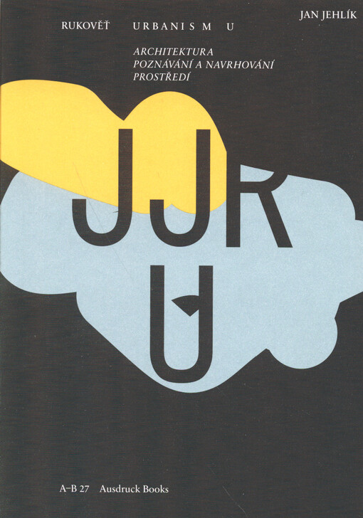Rukověť urbanismu : architektura poznávání a navrhování prostředí