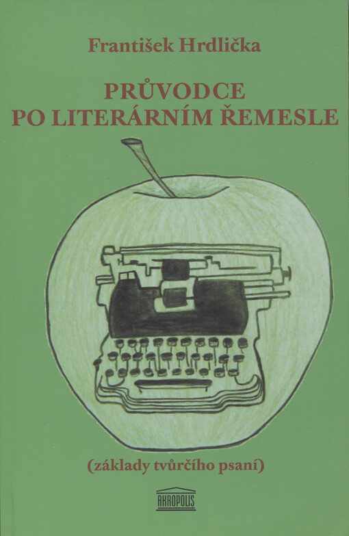 Průvodce po literárním řemesle : (základy tvůrčího psaní)