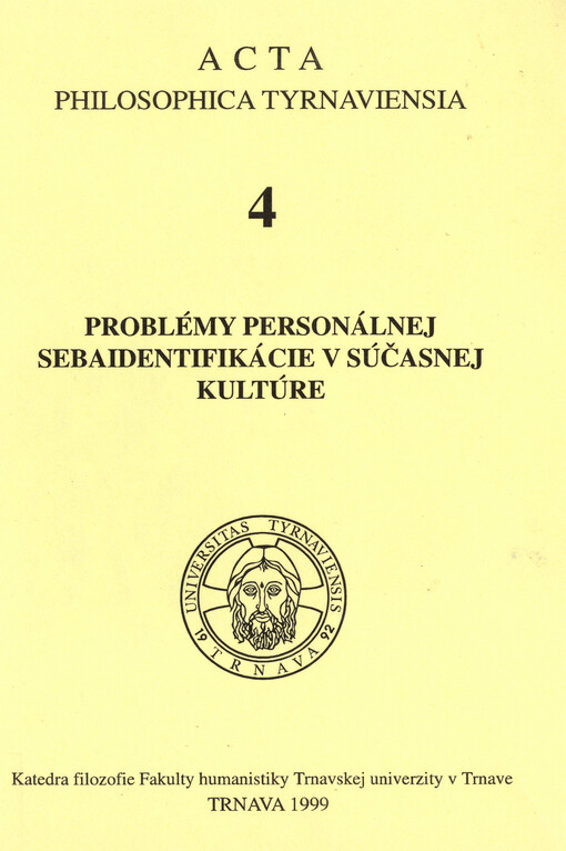 Problémy personálnej sebaidentifikácie v súčasnej kultúre :zborník príspevkov z vedeckého seminára Katedry filozofie, konaného dňa 9. decembra 1999 na Fakulte humanistiky TU