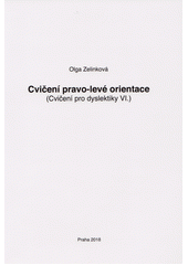 Cvičení pravo-levé orientace : (cvičení pro dyslektiky VI.)  (odkaz v elektronickém katalogu)