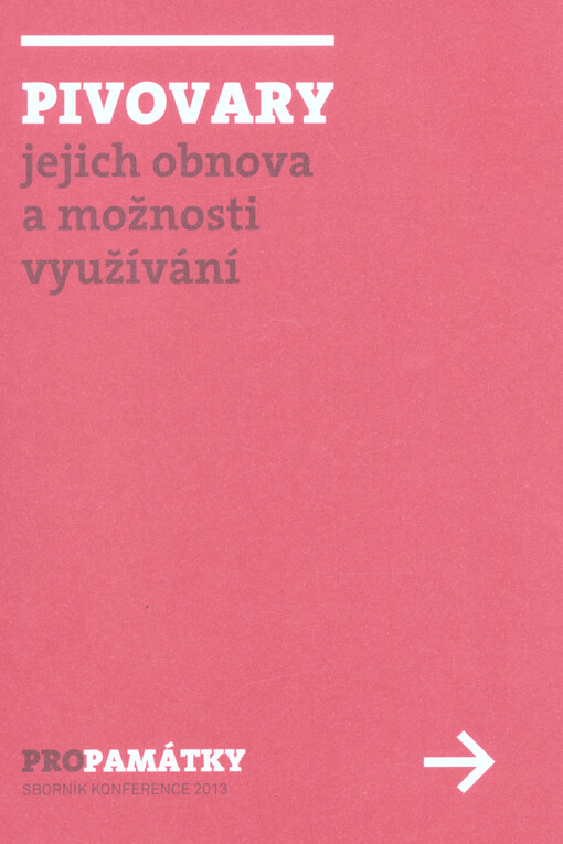 Pivovary : jejich obnova a možnosti využívání