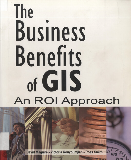 The business benefits of GIS :an ROI approach