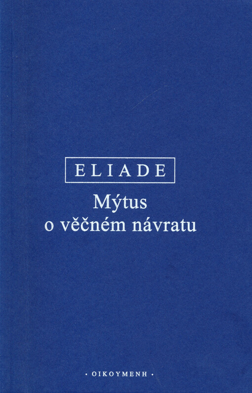 Mýtus o věčném návratu : archetypy a opakování