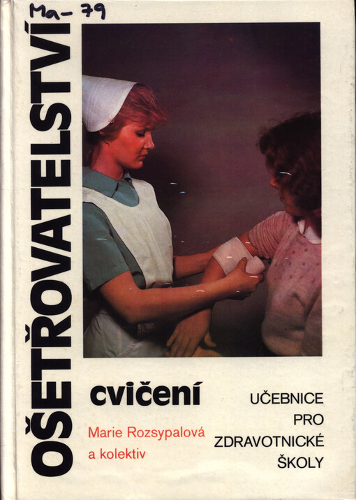 Ošetřovatelství : cvičení : učebnice pro stř. zdravot. školy
