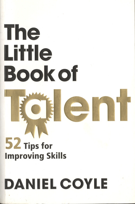 The little book of talent :52 tips for improving skills