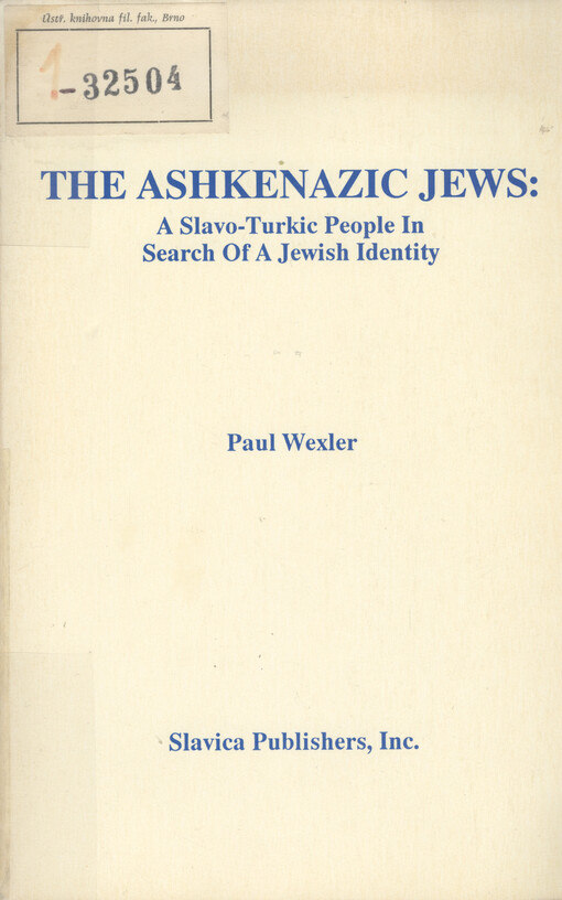 The Ashkenazic Jews : a Slavo-Turkic people in search of a Jewish identity