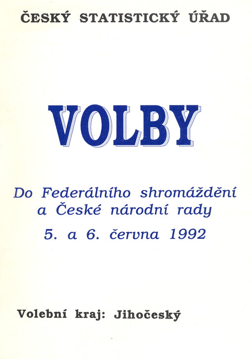 Volby do Federálního shromáždění a České národní rady 5. a 6. června 1992 : volební kraj Jihočeský