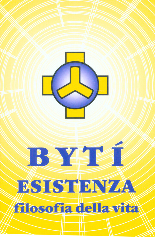 Bytí =: Esistenza : filosofia della vita