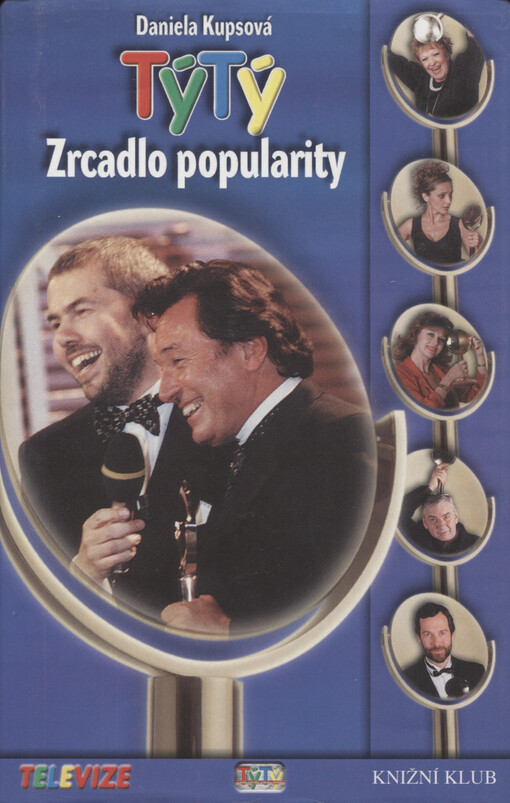 TýTý: zrcadlo popularity : 10 let divácké ankety o nejoblíbenější osobnosti televizní obrazovky