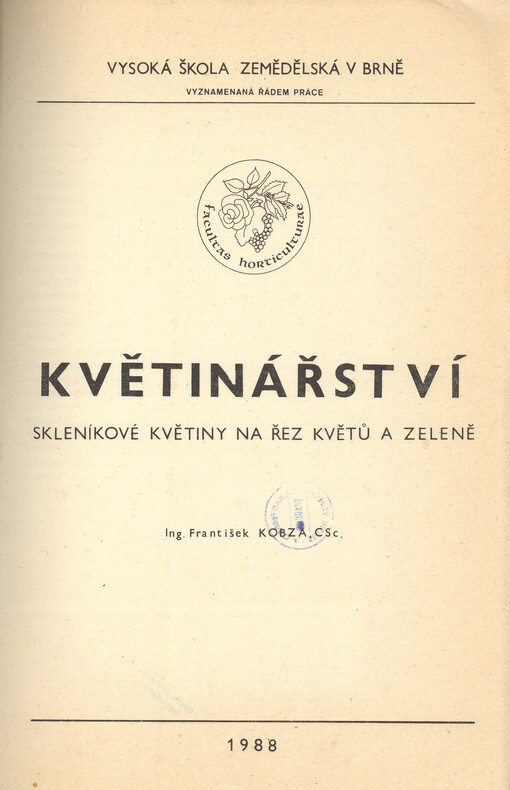 Květinářství : skleníkové květiny na řez květů a zeleně : určeno pro posl. zahradnické fak.