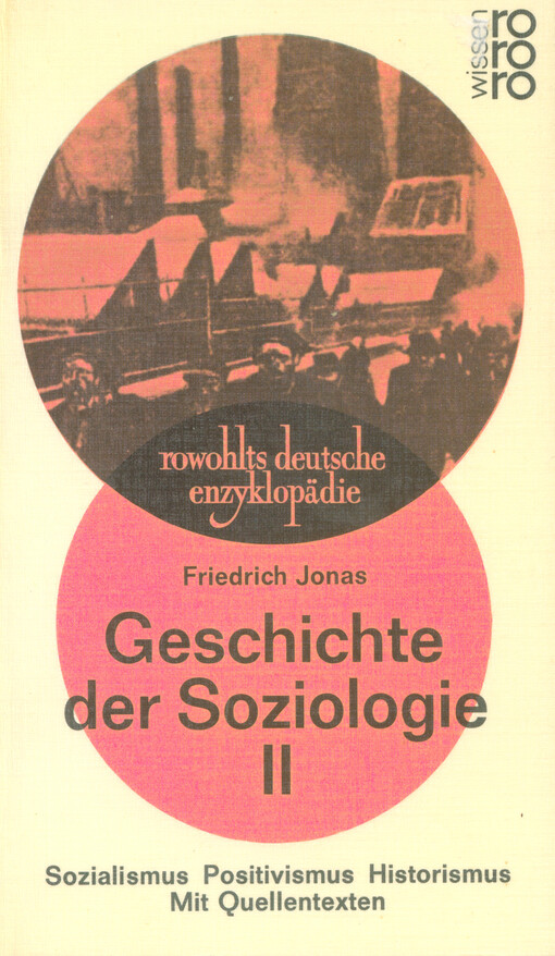 Geschichte der Soziologie. II., Sozialismus, Positivismus, Historismus, mit Quellentexten