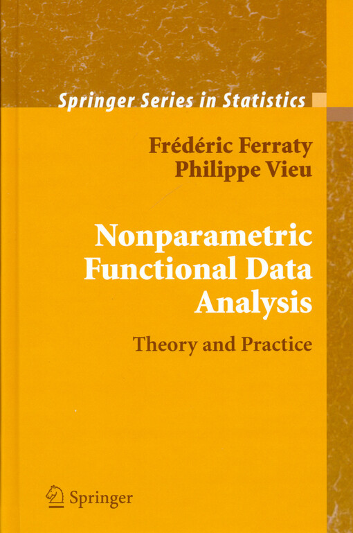 Nonparametric functional data analysis : theory and practice