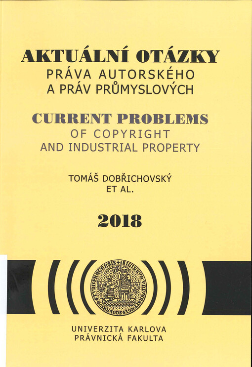 Aktuální otázky práva autorského a práv průmyslových 2018