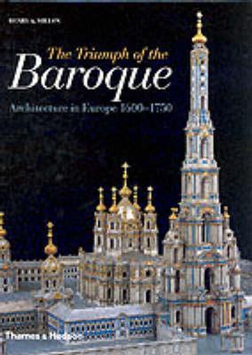 The triumph of the baroque :architecture in Europe 1600-1750