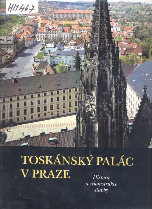 Toskánský palác v Praze : historie a rekonstrukce stavby