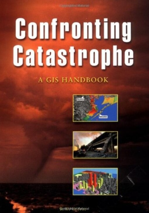 Confronting catastrophe : a GIS handbook