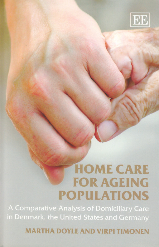 Home care for ageing populations : a comparative analysis of domiciliary care in Denmark, the United States, and Germany